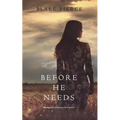 Before He Needs (A Mackenzie White Mystery-Book 5) - Paperback