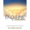 From the End Time to Heaven: A Neo-Evangelical Viewpoint - Paperback
