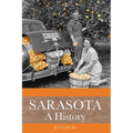 Sarasota: A History - Hardcover