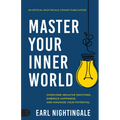 Master Your Inner World: Overcome Negative Emotions, Embrace Happiness, and Maximize Your Potential - Paperback
