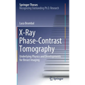 X-Ray Phase-Contrast Tomography: Underlying Physics and Developments for Breast Imaging - Hardcover