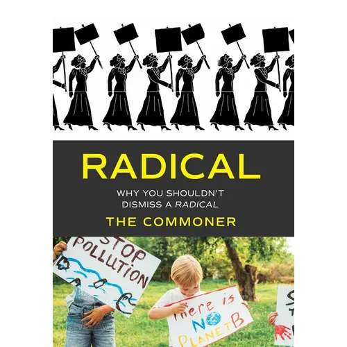 Radical: Why you shouldn't dismiss a Radical