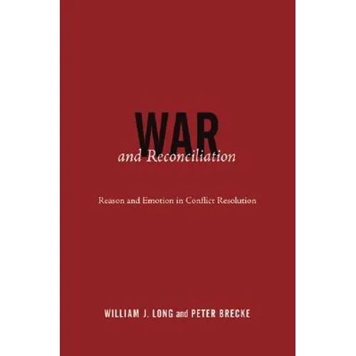 War and Reconciliation: Reason and Emotion in Conflict Resolution - Paperback