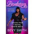 Bevelations: Lessons from a Mutha, Auntie, Bestie - Paperback