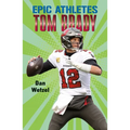Epic Athletes: Tom Brady - Paperback