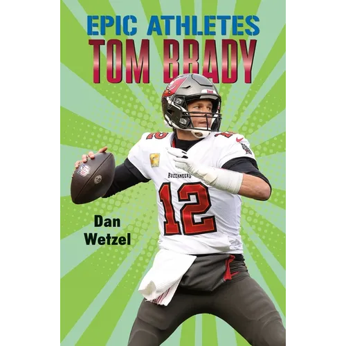 Epic Athletes: Tom Brady - Paperback