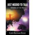 Just Needed to Talk: Memories of the Past - Paperback