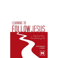 Learning to Follow Jesus: A Step-by-Step Discipleship Guide - Paperback