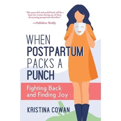 When Postpartum Packs a Punch: Fighting Back and Finding Joy - Paperback