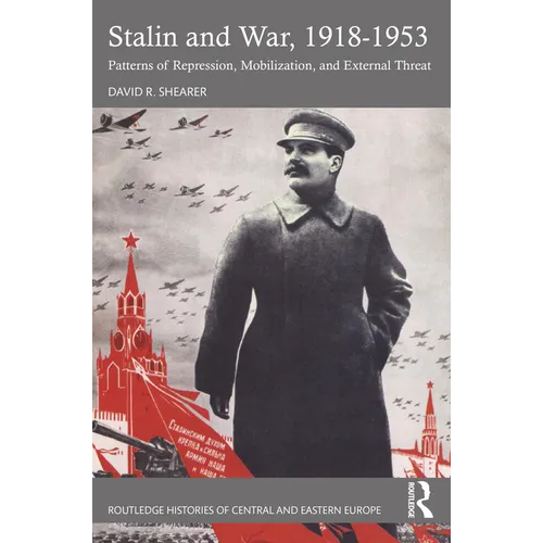 Stalin and War, 1918-1953: Patterns of Repression, Mobilization, and External Threat