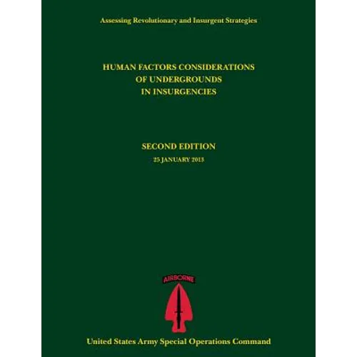 Human Factors Considerations of Undergrounds in Insurgencies (Assessing Revolutionary and Insurgent Strategies Series)