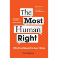 The Most Human Right: Why Free Speech Is Everything - Hardcover