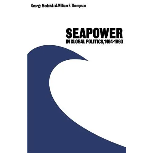 Seapower in Global Politics, 1494-1993