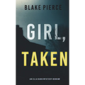 Girl, Taken (An Ella Dark FBI Suspense Thriller-Book 2) - Hardcover