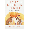 Living Life In Light: A Yogi's Journey - Paperback