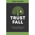 Trust Fall: How the Fall of Man reveals a God worth trusting - Paperback