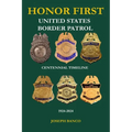 HONOR FIRST - United States Border Patrol Centennial Timeline 1924-2024