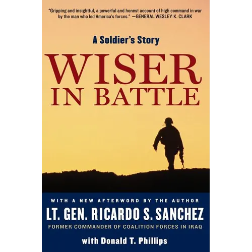 Wiser in Battle: A Soldier's Story - Paperback