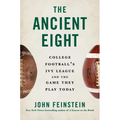 The Ancient Eight: College Football's Ivy League and the Game They Play Today - Hardcover