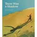 There Was a Shadow: A Picture Book - Hardcover