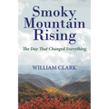 Smoky Mountain Rising: The Day That Changed Everything - Paperback