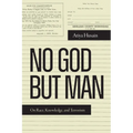 No God But Man: On Race, Knowledge, and Terrorism - Hardcover