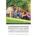 La Homosexualidad y el Cristianismo: Respuestas con amor y verdad a las preguntas sobre el homosexualismo - Paperback