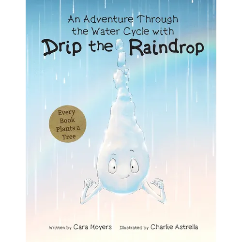 An Adventure Through the Water Cycle with Drip the Raindrop - Hardcover