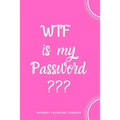 WTF Is My Password: Internet Password Logbook- Pink - Paperback