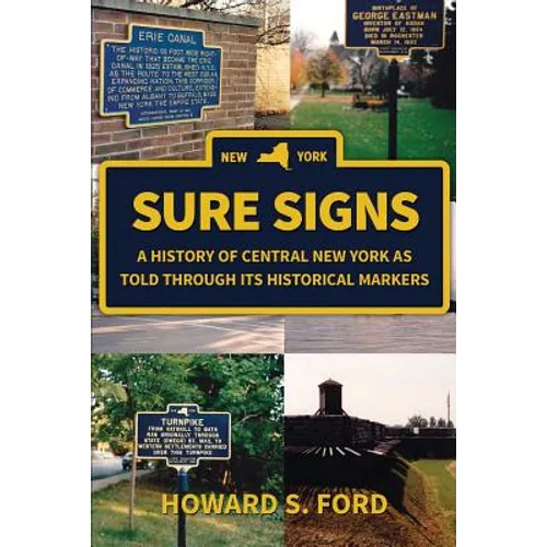Sure Signs: A History of Central New York as Told Through Its Historical Markers