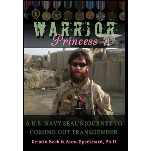 Warrior Princess: A U.S. Navy Seal's Journey to Coming Out Transgender
