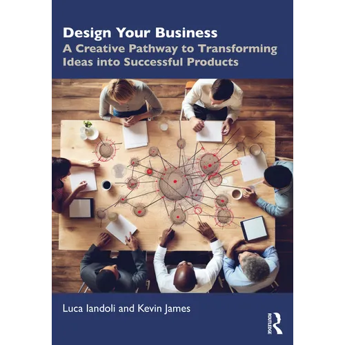 Design Your Business: A Creative Pathway to Transforming Ideas into Successful Products - Paperback