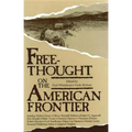 Free-Thought on the American Frontier - Hardcover