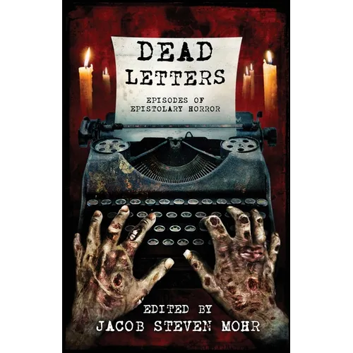 Dead Letters: Episodes of Epistolary Horror - Paperback