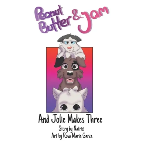 Peanut Butter and Jam: And Jolie Makes Three - Paperback
