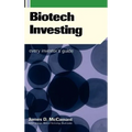 Biotech Investing: Every Investor's Guide - Hardcover