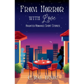 From Horror with Love: Haunted Romance Short Stories - Paperback