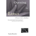 Opening the Lotus: A Woman's Guide to Buddhism - Paperback