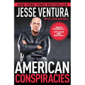 American Conspiracies: Lies, Lies, and More Dirty Lies That the Government Tells Us - Paperback