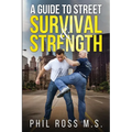 A Guide to Street Survival & Strength - Paperback
