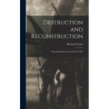 Destruction and Reconstruction: Personal Experiences of the Late War