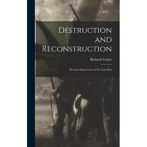 Destruction and Reconstruction: Personal Experiences of the Late War
