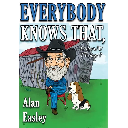 Everybody Knows That, Don't They? - Hardcover