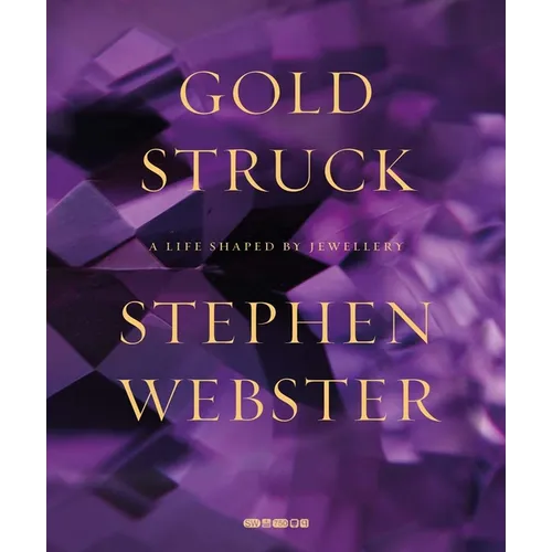Goldstruck: A Life Shaped by Jewellery - Hardcover