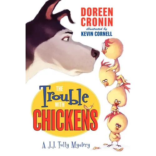 The Trouble with Chickens: A J. J. Tully Mystery - Paperback