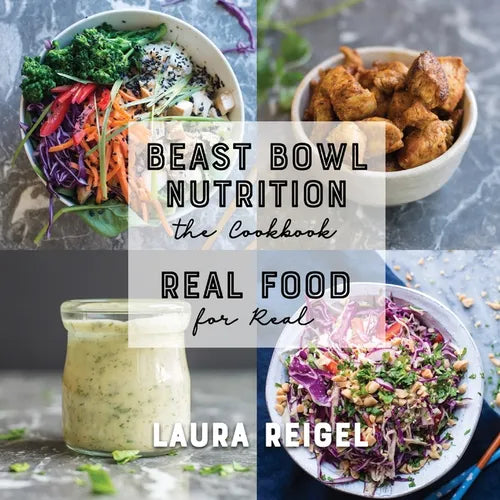 Beast Bowl Nutrition: Real Food - For Real - Paperback