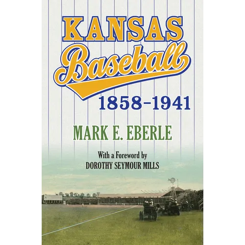 Kansas Baseball, 1858-1941