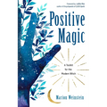 Positive Magic: A Toolkit for the Modern Witch - Paperback