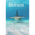 Bimini: A basic travelers guide - Paperback