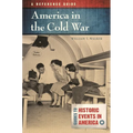 America in the Cold War: A Reference Guide